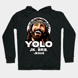 YOLO JK BRB Jesus Hoodie